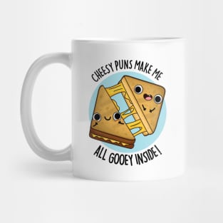 Cheesy Puns Make Me All Gooey Inside Funny Food Pun Mug